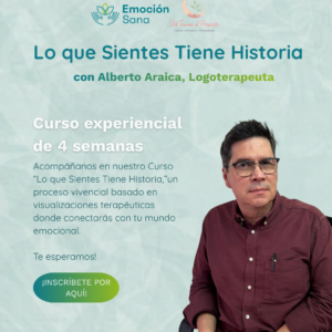 Curso de 4 semanas:  "Lo que Sientes Tiene Historia" con Alberto Araica